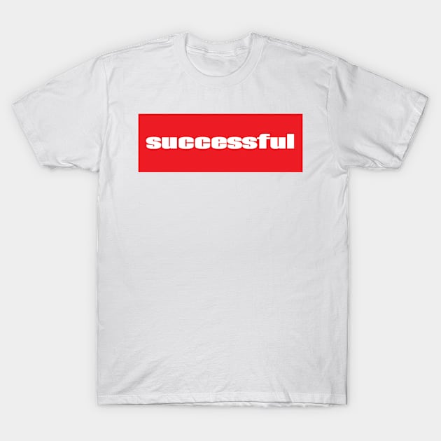 Successful T-Shirt by ProjectX23Red